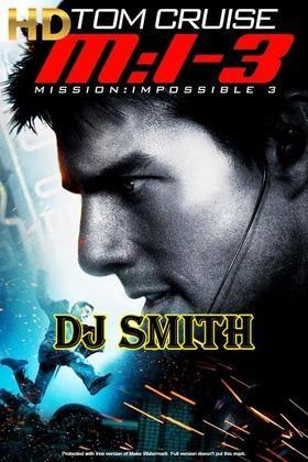 Dj smith mission impossible  3